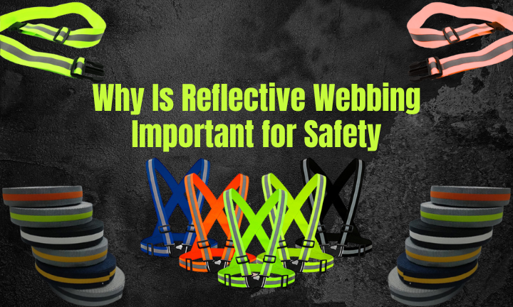 Why Is Reflective Webbing Important for Safety